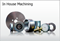 Plastic, steel machining and fabrication services, 24 hours a day