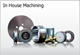 Plastic, steel machining and fabrication services, 24 hours a day